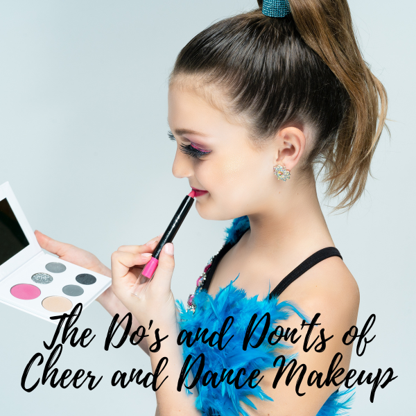 The Do's and Don'ts of Cheer and Dance Makeup